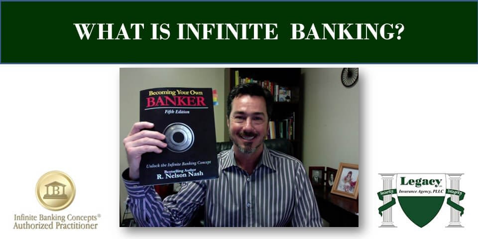 What is Infinite Banking - Legacy Insurance Agency